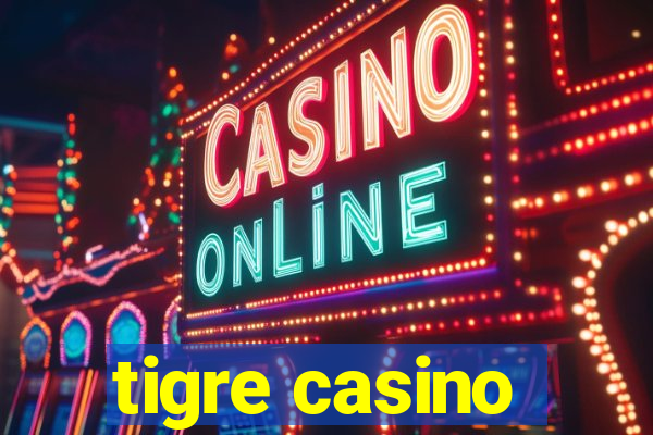 tigre casino