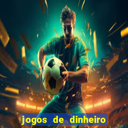 jogos de dinheiro real grátis