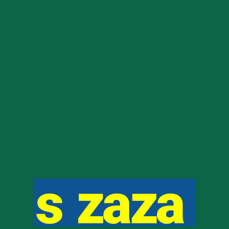 s zaza