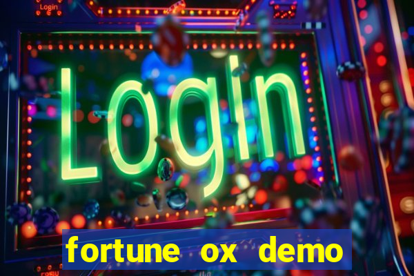 fortune ox demo bet 500