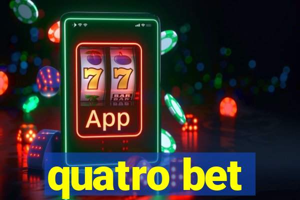 quatro bet