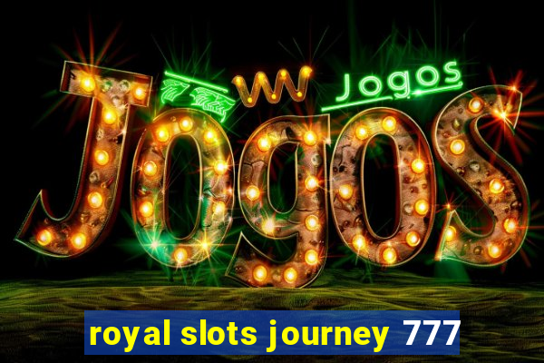 royal slots journey 777