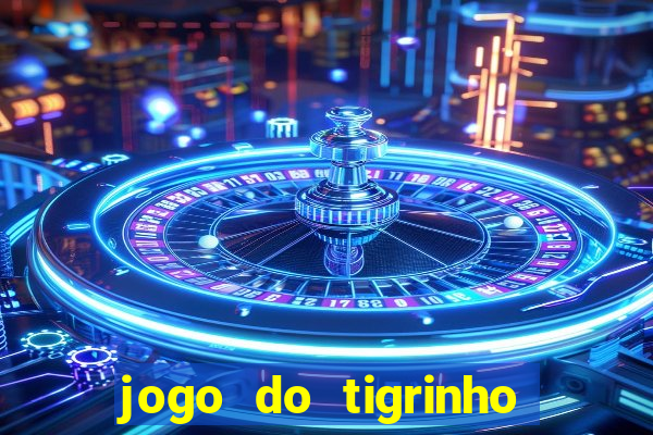 jogo do tigrinho depósito mínimo r$ 5