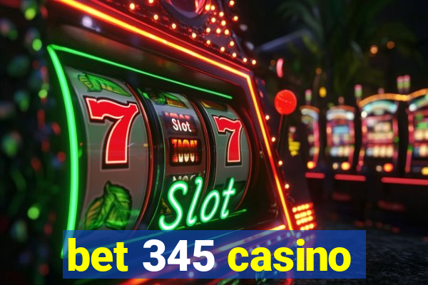 bet 345 casino