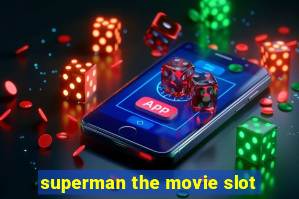 superman the movie slot