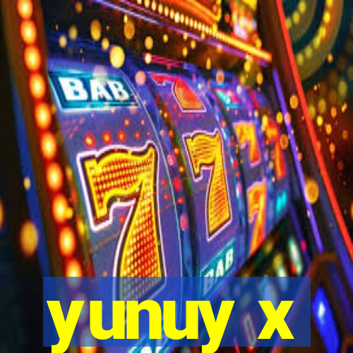 yunuy x