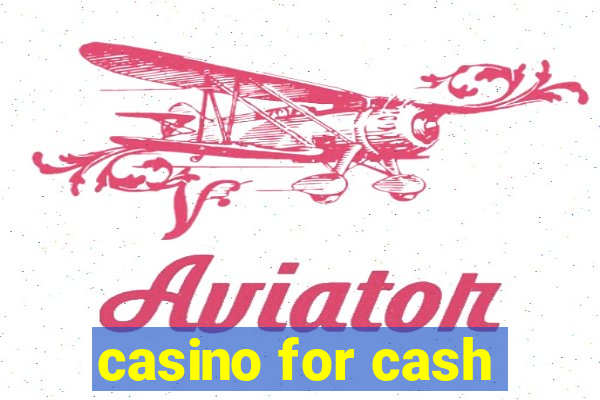 casino for cash