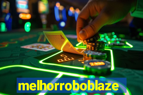 melhorroboblaze