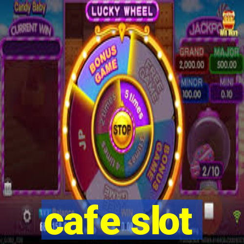 cafe slot