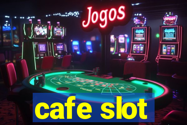 cafe slot