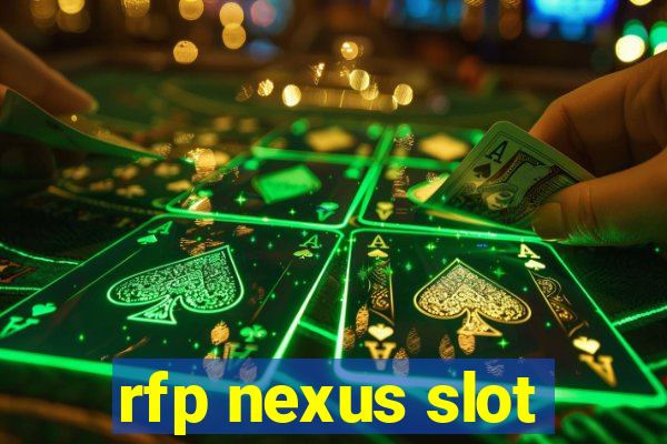 rfp nexus slot