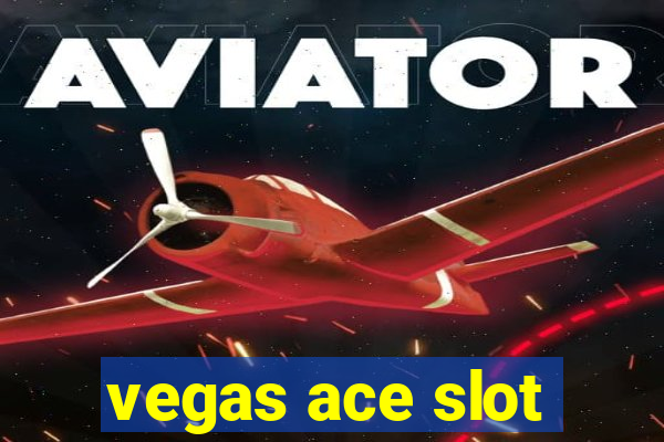 vegas ace slot