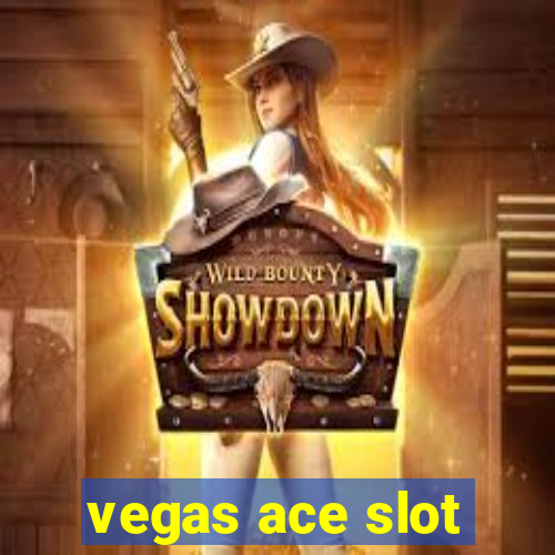 vegas ace slot