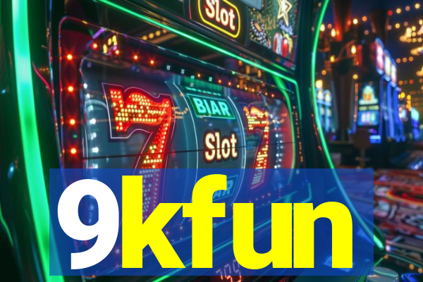 9kfun