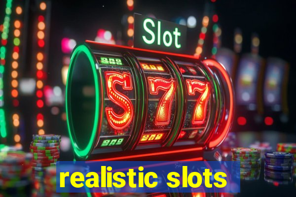 realistic slots