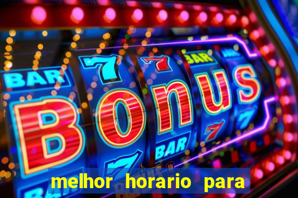 melhor horario para jogar fortune tiger