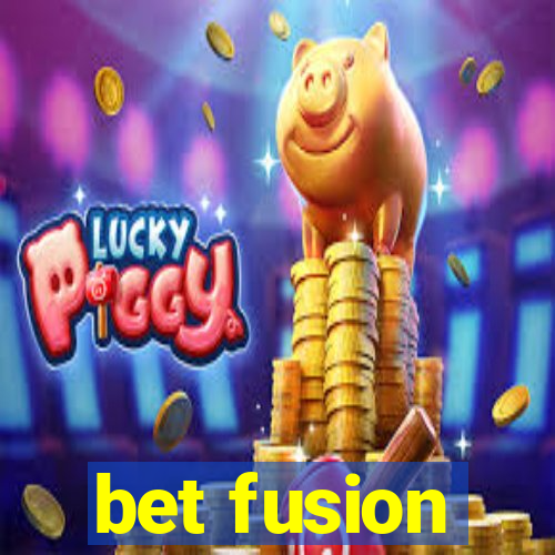 bet fusion