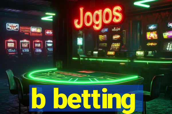 b betting