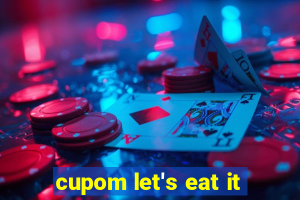 cupom let's eat it