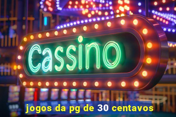 jogos da pg de 30 centavos