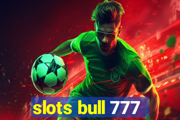 slots bull 777