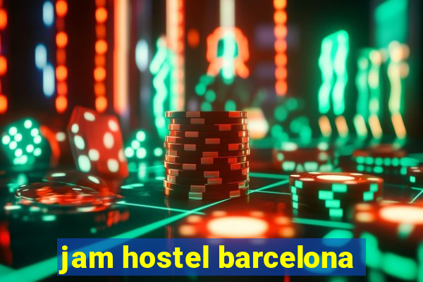 jam hostel barcelona