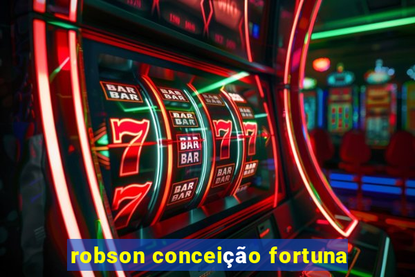 robson conceição fortuna