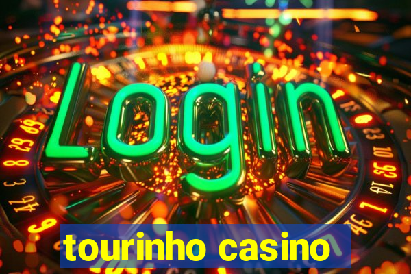 tourinho casino