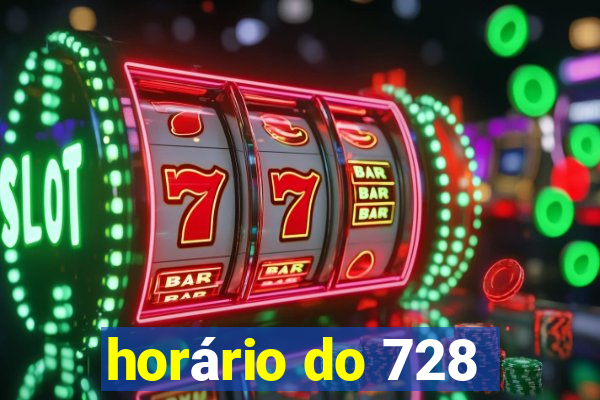 horário do 728