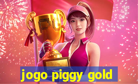 jogo piggy gold