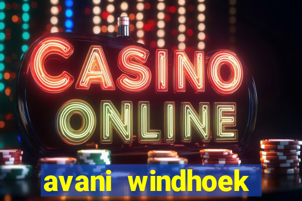 avani windhoek hotel and casino