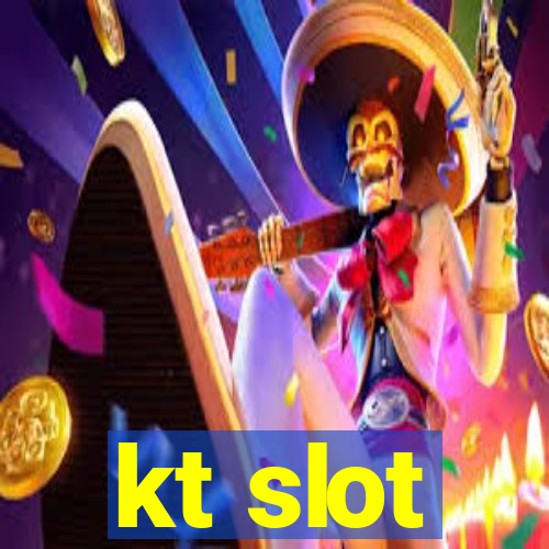 kt slot