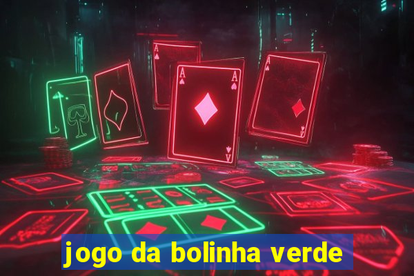 jogo da bolinha verde