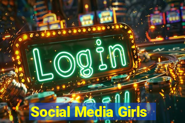 Social Media Girls