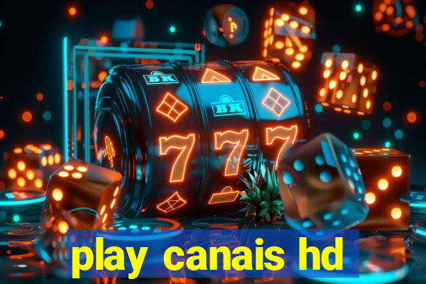 play canais hd