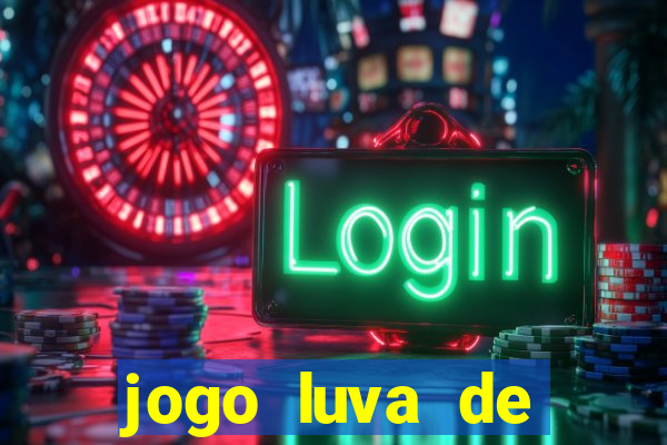 jogo luva de pedreiro cassino