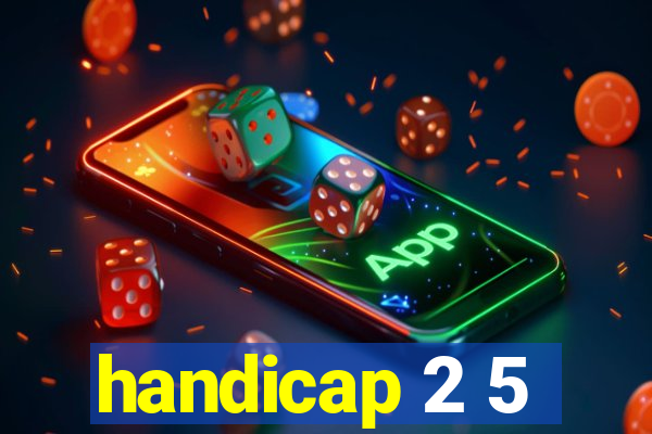 handicap 2 5