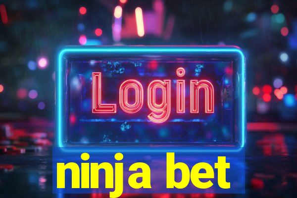 ninja bet