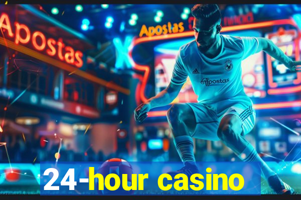 24-hour casino