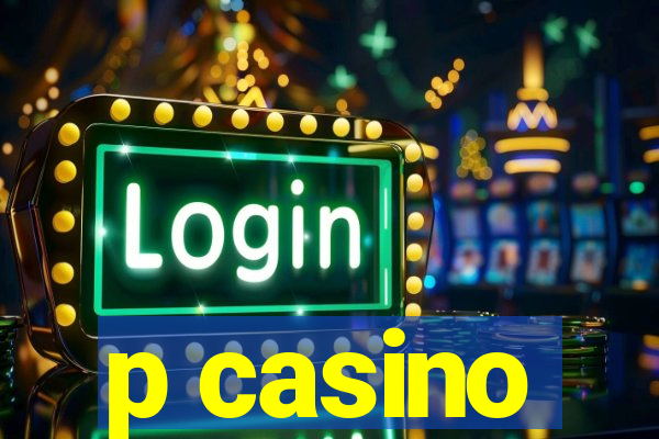 p casino