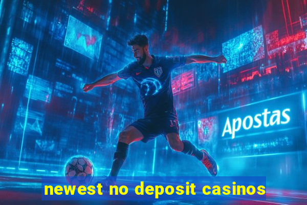 newest no deposit casinos