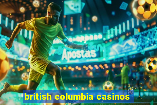 british columbia casinos