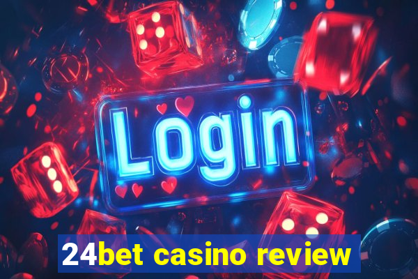 24bet casino review