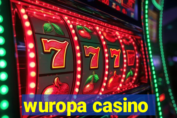 wuropa casino