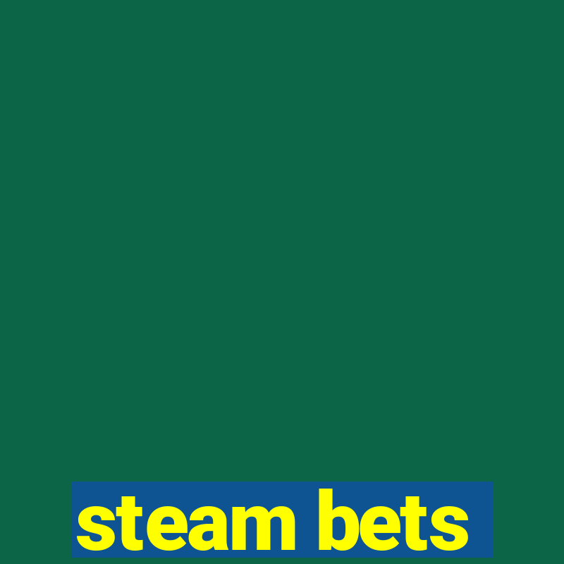 steam bets