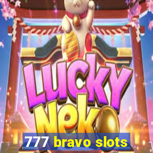 777 bravo slots