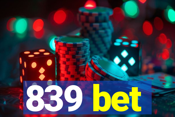 839 bet