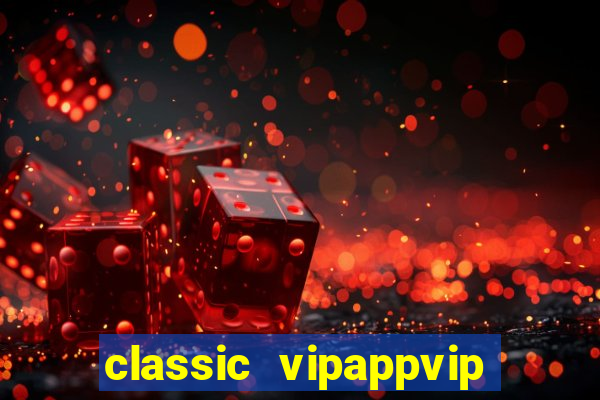 classic vipappvip slots 2022