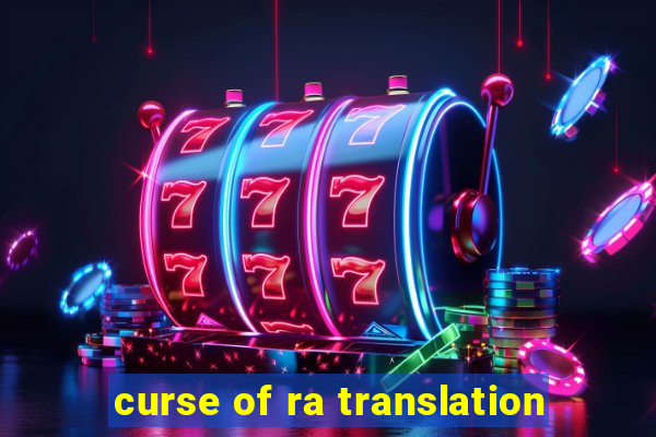 curse of ra translation