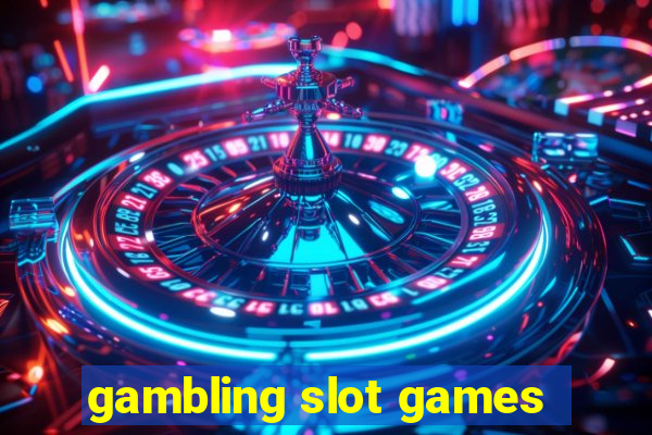 gambling slot games